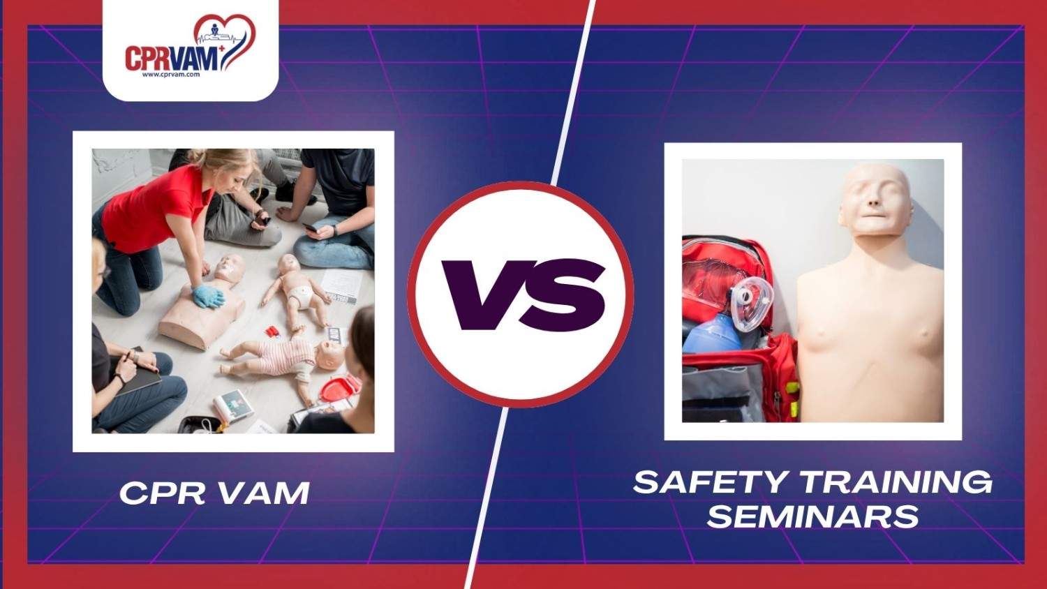 CPR VAM vs safety training seminars comparison overview